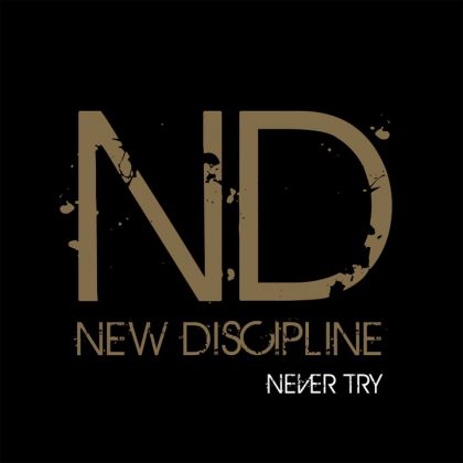 New Discipline / Never Try